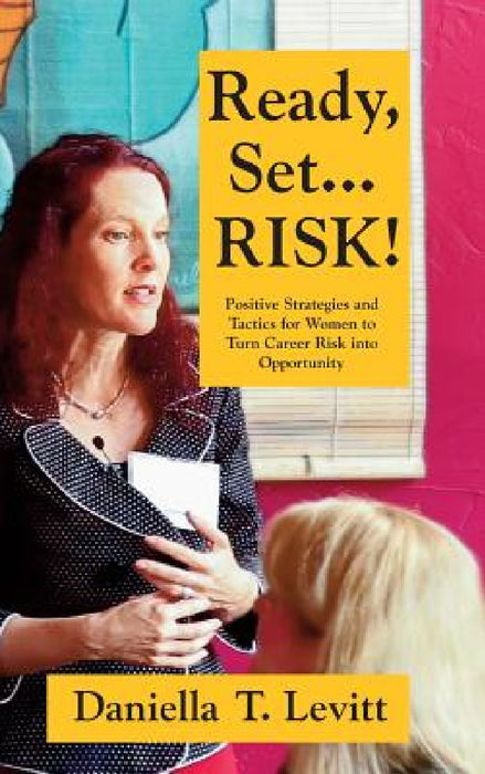 Ready, Set...Risk! by Daniella T. Levitt
