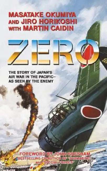 Zero by Masatake Okumiya, Jiro Horikoshi, Martin Caidin