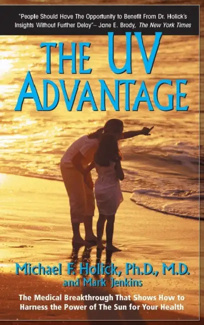 The UV Advantage by Holick, Mark Jenkins
