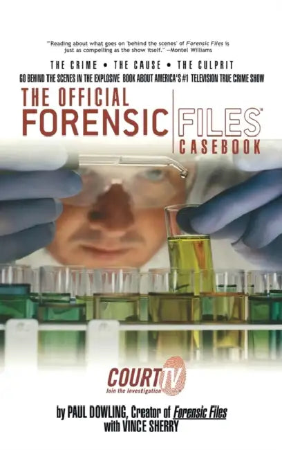 The Official Forensic Files Casebook by Paul Dowling, Vince Sherry