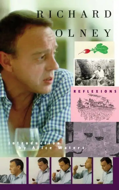 Reflexions-Richard Olney by Richard Olney, Alice Waters