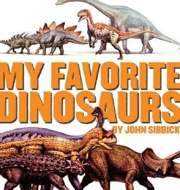 My Favorite Dinosaurs by John Sibbick
