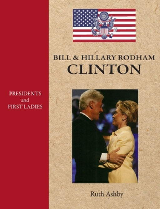 Presidents and First Ladies-Bill & Hillary Rodham Clinton by Ruth Ashby