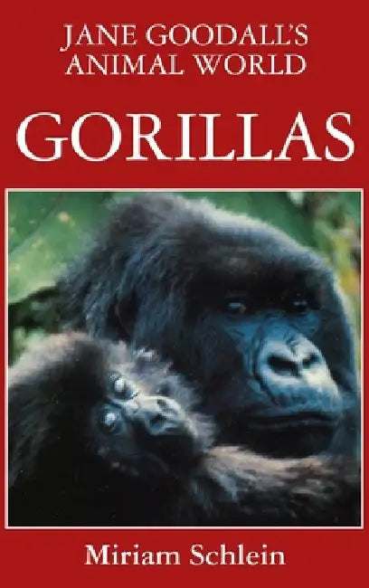 Jane Goodall's Animal World Gorillas by Miriam Schlein, Jane Goodall