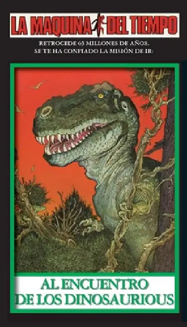 Al Encuentro De Los Dinosaurios: La Maquina del Tiempo by Bischoff, David