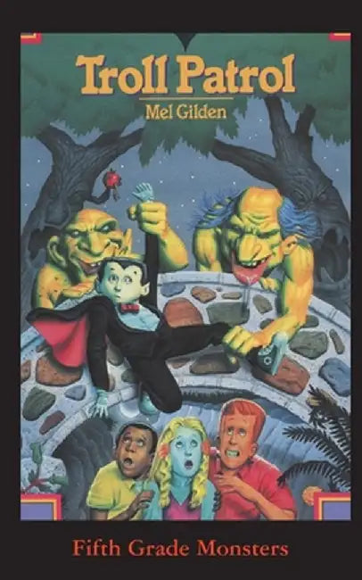 Troll Patrol: A Monstrous Summer Camp! by Mel Gilden