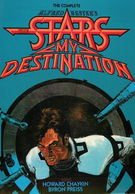 The Complete Alfred Bester's Stars My Destination by Howard Chaykin
