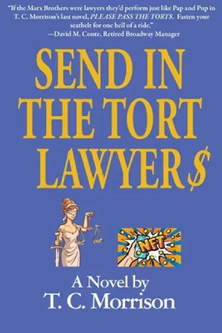 Send In The Tort Lawyer$-A Legal Farce by T. C. Morrison