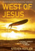 West of Jesus: Surfing, Science, and the Origins of Belief by Steven Kotler