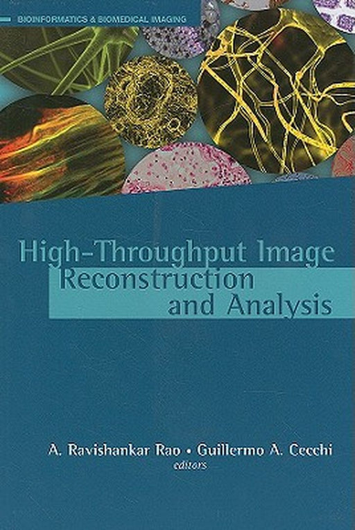 High-Throughput Image Reconstruction And Analysis by A.Ravishankar Rao, Guillermo A. Cecchi