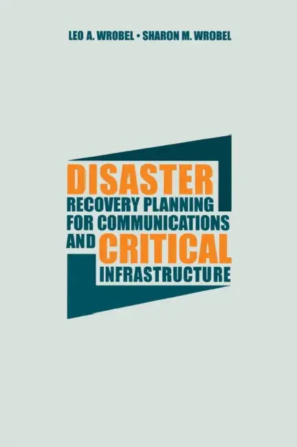 Disaster Recovery Planning for Communic by Leo A. Wrobel, Sharon M. Wrobel