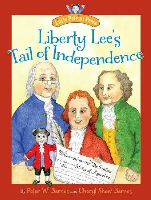 Liberty Lee's Tail of Independence by Cheryl Shaw Barnes