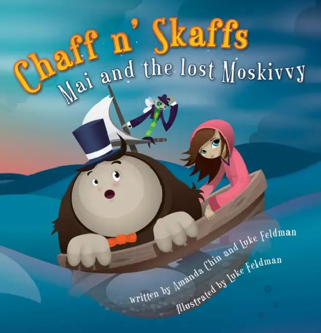Chaff N' Skaffs: Mai and the Lost Moskivvy by Luke Feldman, Amanda Chin