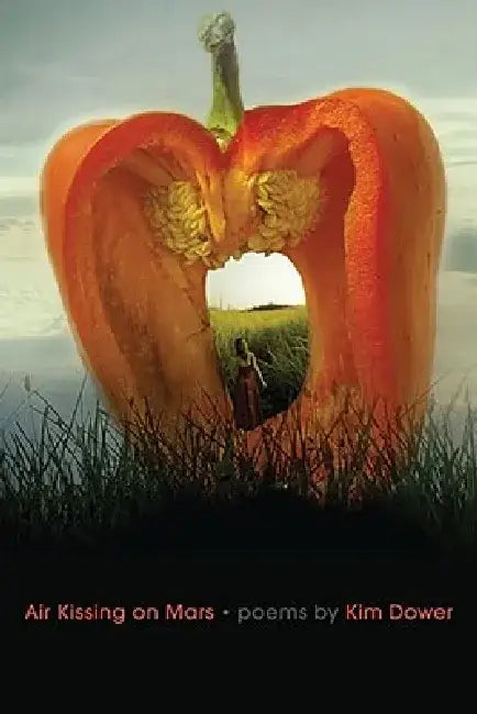 Air Kissing on Mars by Kim Dower