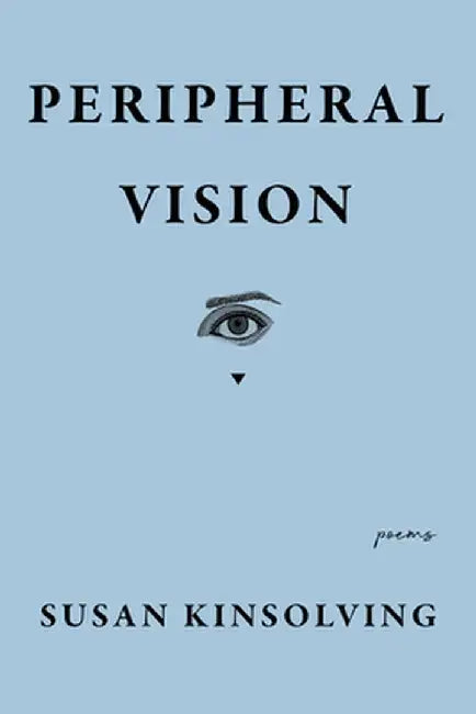 Peripheral Vision by Susan Kinsolving