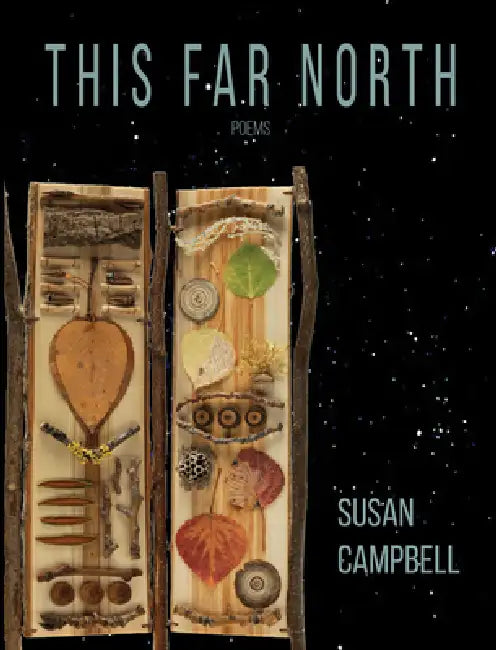 This Far North: Poems by Susan Campbell