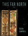 This Far North: Poems by Susan Campbell