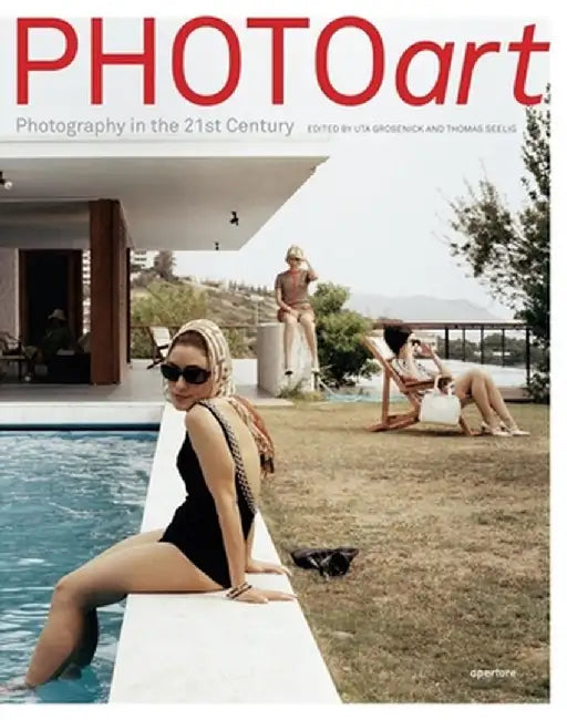 PHOTOart: Photography in the 21st Century by Uta Grosenick