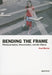 Fred Ritchin: Bending the Frame: Photojournalism, Documentary, and the Citizen by Fred Ritchin