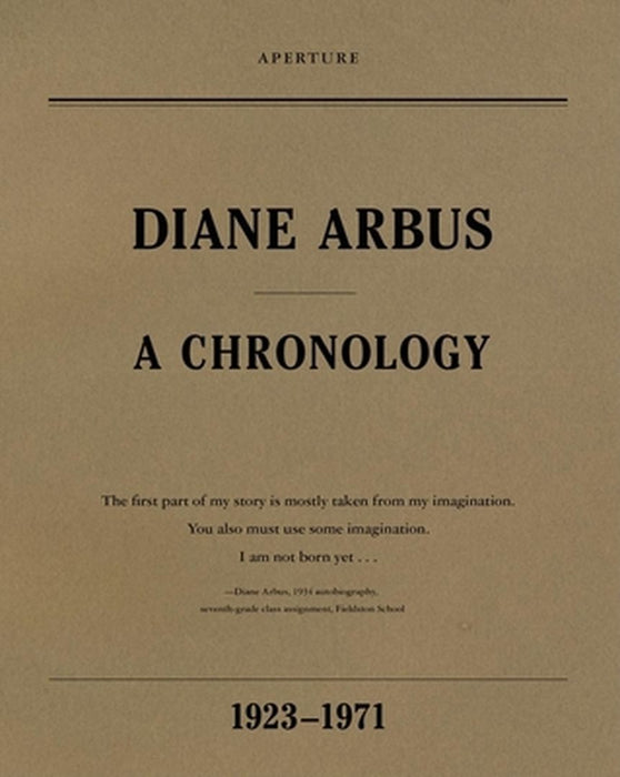 Diane Arbus: A Chronology, 1923-1971 by Diane Arbus