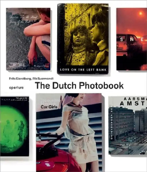 The Dutch Photobook: A Thematic Selection from 1945 Onwards by Frits Gierstberg