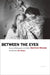 Between the Eyes: Essays on Photography and Politics by David Strauss