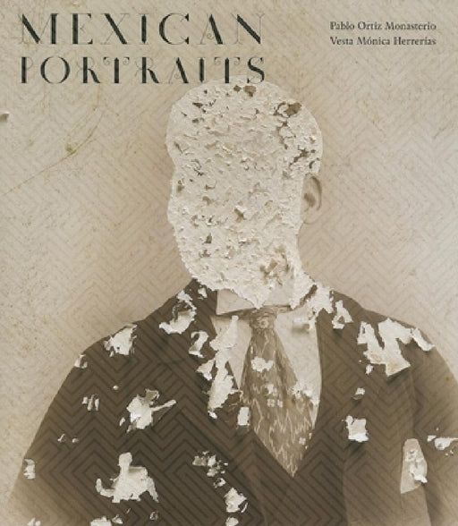 Mexican Portraits by Pablo Ortiz Monasterio, Vesta Herrerias