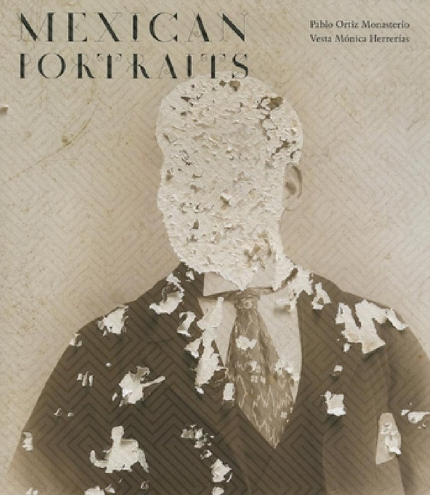 Mexican Portraits by Pablo Ortiz Monasterio, Vesta Herrerias