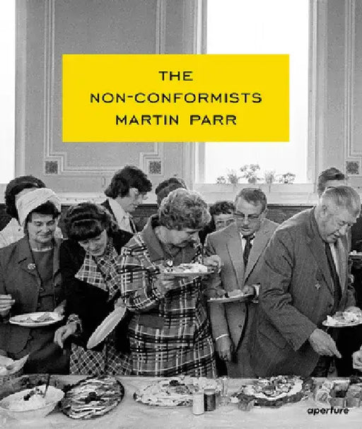 Martin Parr: The Non-Conformists by Aperture Foundation
