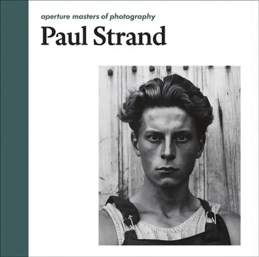 Paul Strand: Aperture Masters of Photography by Paul Strand