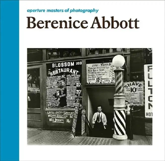 Berenice Abbott: Aperture Masters of Photography by Berenice Abbott