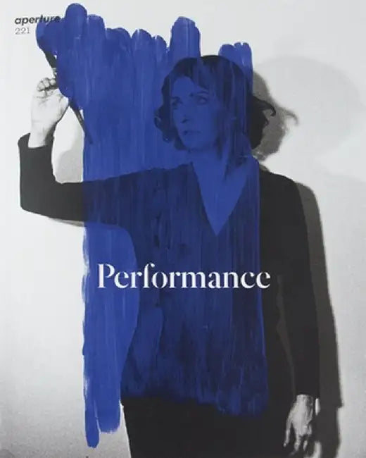 Aperture 221: Performance by Michael Famighetti