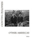 Sebastio Salgado: Other Americas by Sebastião Salgado