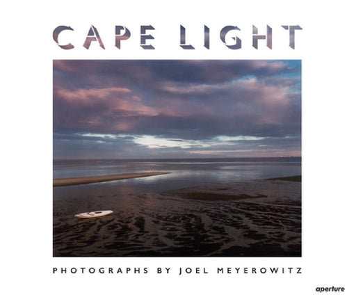 Joel Meyerowitz: Cape Light by Joel Meyerowitz, Joel Meyerowitz, Bruce K. MacDonald