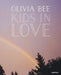 Olivia Bee: Kids in Love by Olivia Bee