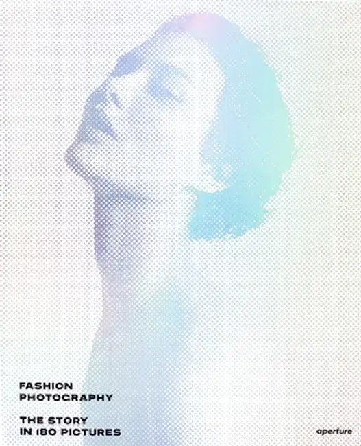 Fashion Photography: The Story in 180 Pictures by Eugenie Shinkle