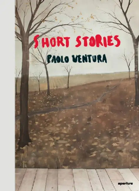 Paolo Ventura: Short Stories by Paolo Ventura