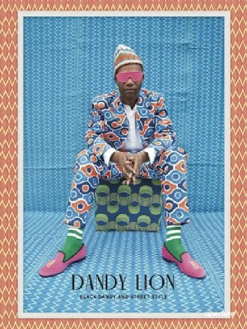 Dandy Lion: Black Dandy and Street Style by Shantrelle P. Lewis