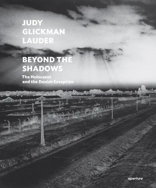 Judy Glickman Lauder: Beyond the Shadows: The Holocaust and the Danish Exception by Judy Glickman Lauder