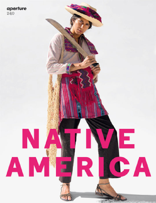 Native America: Aperture 240 by Aperture, Wendy Red Star