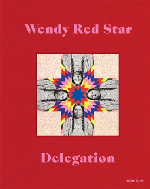 Wendy Red Star: Delegation by Wendy Red Star