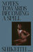 Shikeith: Notes Toward Becoming a Spill by Shikeith