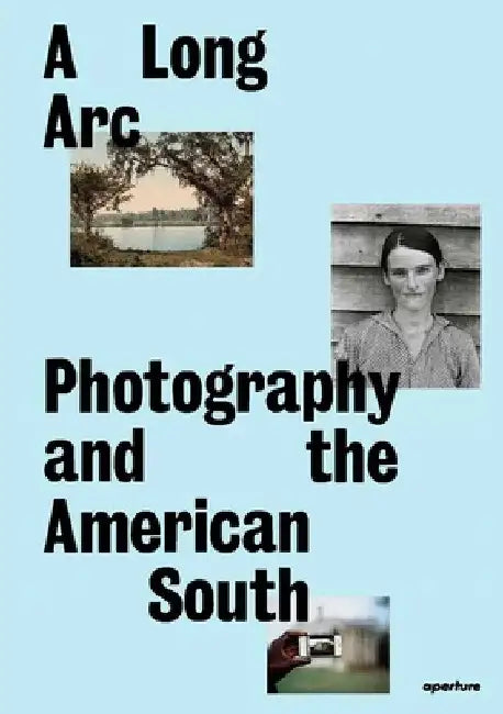 A Long Arc: Photography and the American South by Imani Perry