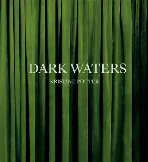 Kristine Potter: Dark Waters by Kristine Potter