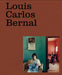 Louis Carlos Bernal: Monografía by Louis Carlos Bernal