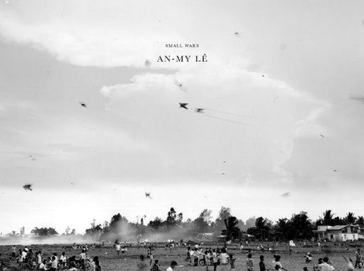 An-My Le: Small Wars by An-My Lê