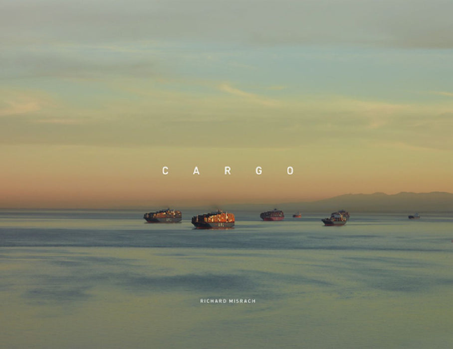 Richard Misrach: Cargo by Richard Misrach