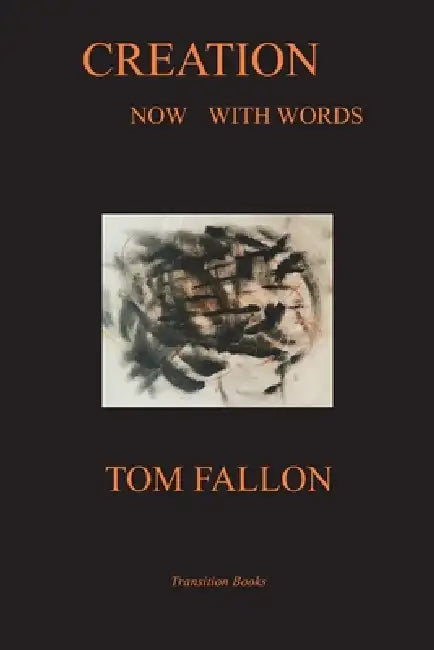 Creation Now with Words by Tom Fallon