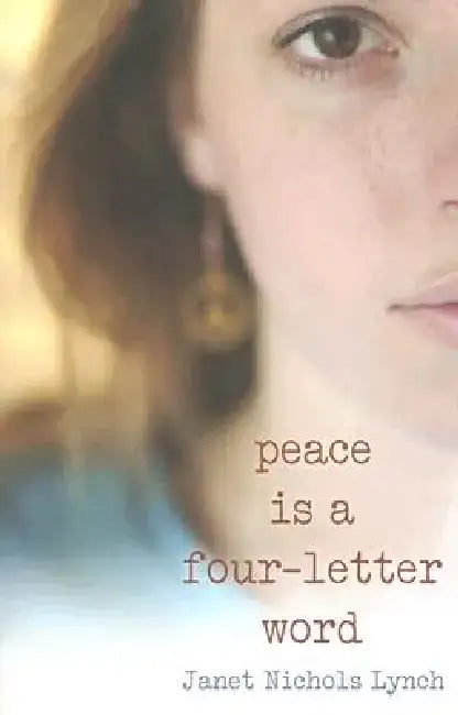 Peace Is a Four-Letter Word by Janet Nichols Lynch