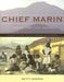 Chief Marin: Leader, Rebel, and Legend by Betty Goerke